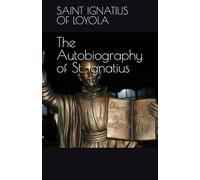 The Autobiography of St. Ignatius