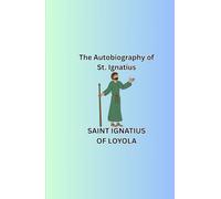 The Autobiography of St. Ignatius