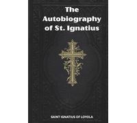 The Autobiography of St. Ignatius