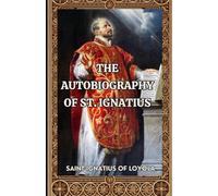 The Autobiography of St. Ignatius