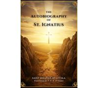 The Autobiography of St. Ignatius