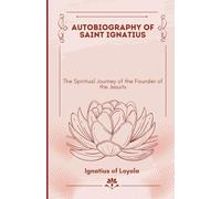The Autobiography of St. Ignatius
