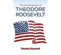 The Autobiography of Theodore Roosevelt