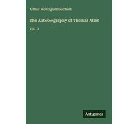 The Autobiography of Thomas Allen: Vol. II