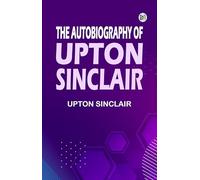The Autobiography of Upton Sinclair