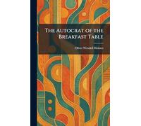 The Autocrat of the Breakfast Table