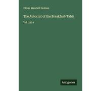 The Autocrat of the Breakfast-Table: Vol. 2114