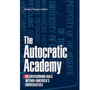 The Autocratic Academy: Reenvisioning Rule within America's Universities