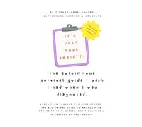 The Autoimmune Survival Guide I Wish I Had When I Was Diagnosed: Practical Tools, Gentle Guidance, and Daily Strategies to Navigate Life with Autoimmune Conditions