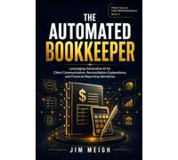 The Automated Bookkeeper: Leveraging Generative AI for Client Communication, Reconciliation Explanations, and Financial Reporting Narratives