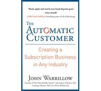 The Automatic Customer: Creating a Subscription Business in Any Industry