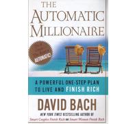 The Automatic Millionaire: A Powerful One-Step Plan to Live and Finish Rich
