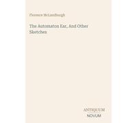 The Automaton Ear, And Other Sketches