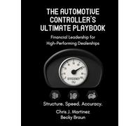 The Automotive Controller’s Ultimate Playbook: Financial Leadership for High-Performing Dealerships