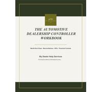 The Automotive Dealership Controller Workbook: Month-End Close • Reconciliations • KPIs • Financial Controls