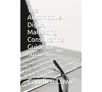 The Automotive Digital Marketing Consultant's Guide to Success