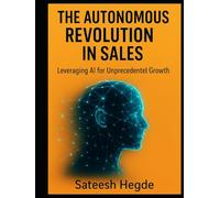 The Autonomous Revolution in Sales: Leveraging AI for Unprecedented Growth