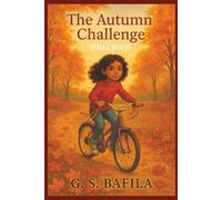 The Autumn Challenge (Mia's Story): A Heartwarming Children’s Chapter Book About Friendship, Courage, and Autumn Adventures | Overcome Leadership Challenges | Struggles of Leaders