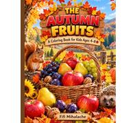 THE AUTUMN FRUITS: 73 Apple, Grape, Pumpkin, and Chestnut Coloring Pages - Educational Activities for Preschoolers and Young Children