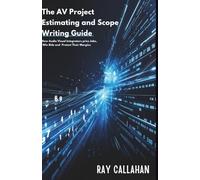 The AV Project Estimating and Scope Writing Guide: How Audio Visual Integrators Price Jobs, Win Bids, and Protect Their Margins