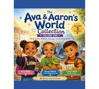 The Ava & Aaron's World Collection: Volume One: Three Stories About Autism, Understanding, and Seeing the World Differently