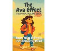 The Ava Effect: A Story of a Tween’s Journey to Leadership, Courage, and Influence