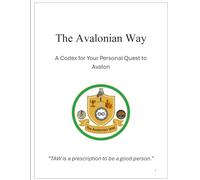 The Avalonian Way: A Codex for Your Personal Quest to Avalon