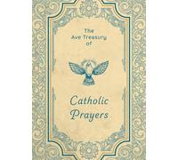 The Ave Treasury of Catholic Prayers (Copertina rigida)