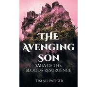 The Avenging Son: Saga of the Blood's Resurgence - Schweiger Tim