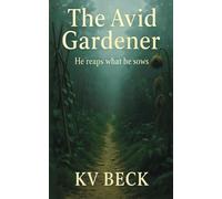 THE AVID GARDENER: He Reaps What He Sows