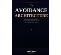 The Avoidance Architecture: Why We Hide from the Lives We Want and How to Stop