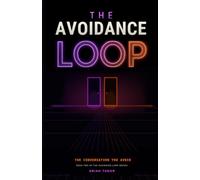 The Avoidance Loop: The Conversation You Avoid