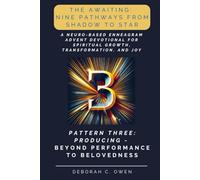The Awaiting: Producing: Beyond Performance to Belovedness: A Neuro-Based Enneagram Advent Devotional for Spiritual Growth and Reflection
