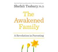 The Awakened Family: A Revolution in Parenting