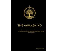 THE AWAKENING: A 100-Day Guided Journey through Gratitude, Healing, and Ambition