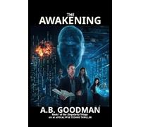 THE AWAKENING: An AI Apocalypse Techno Thriller: 1