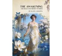The Awakening and Selected Short Stories