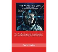 The Awakening Code-Cracking the Puzzle of Personal Transformation