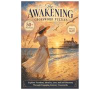 The Awakening Crosswords | 50+ Puzzles | For All Ages!: Explore Freedom, Identity, Love, and Self-Discovery Through Engaging Literary Crosswords
