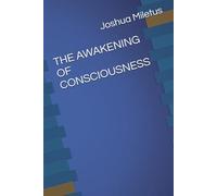 THE AWAKENING OF CONSCIOUSNESS