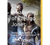 The Awakening of Ezeugo Jones: "Awakening the Divine: A Legacy of Power and Purpose": 1