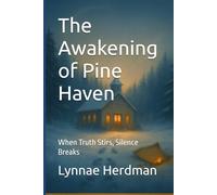 The Awakening of Pine Haven: When Truth Stirs, Silence Breaks