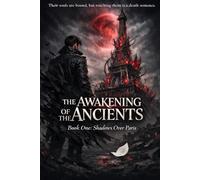 THE AWAKENING OF THE ANCIENTS: Book One: Shadows Over Paris