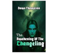 The Awakening of the Changeling