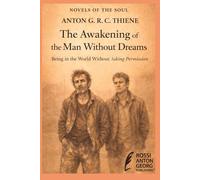 The Awakening of the Man Without Dreams: Being in the World Without Asking Permission