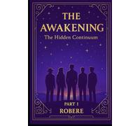 THE AWAKENING PART I: The Hidden Continuum