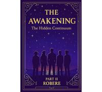 THE AWAKENING PART II: The Hidden Continuum