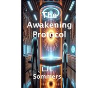 The Awakening Protocol: A Scott Harden Ai Thriller