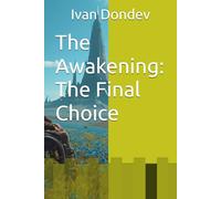 The Awakening: The Final Choice