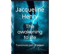 The awakening to life: Transmute pain to power